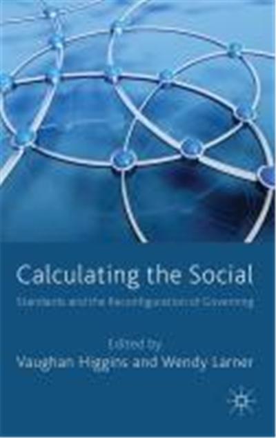 Calculating the Social: Standards and the Reconfiguration of Governing