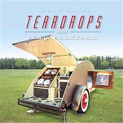 Tear Drops and Tiny Trailers