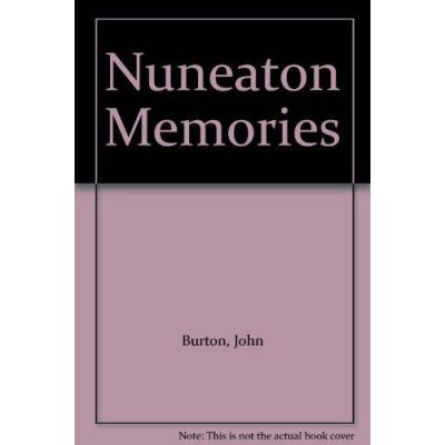Nuneaton Memories, From the Reg Bull Collection - [Version Originale]