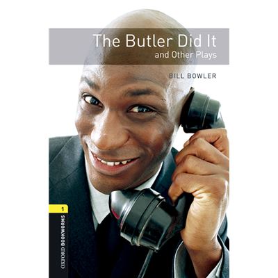 Oxford Bookworms Library 1. The Butler Did It And Other Play