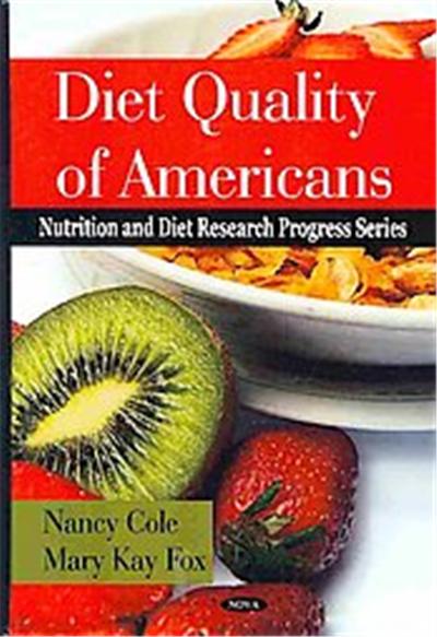 Diet Quality of Americans, Nutrition and Diet Research Progress Series