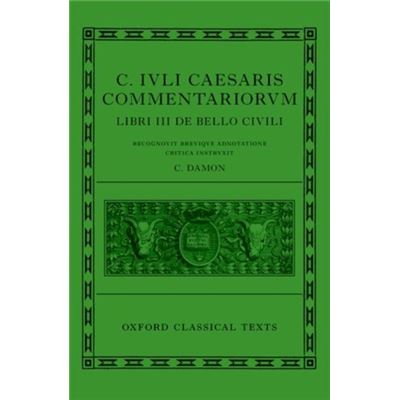 Caesar: Civil War ( C. Iuli Caesaris Commentarii De Bello Civili) (Oxford Classical Texts) (Hardcover)