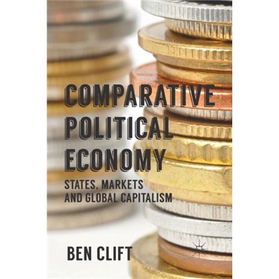 Comparative Political Economy: States, Markets And Global Capitalism (Paperback)