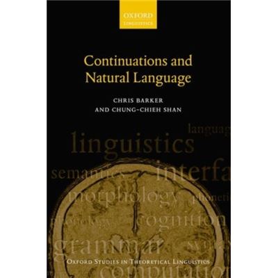 Continuations And Natural Language (Oxford Studies In Theoretical Linguistics) (Paperback)