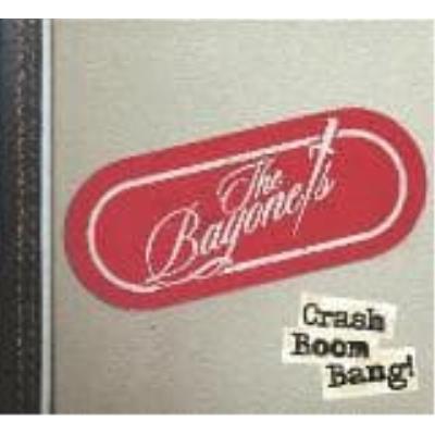 Crash Boom Bang - Bayonets, The