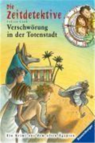 Zeitdetektive 1. Verschwörung in der Totenstadt