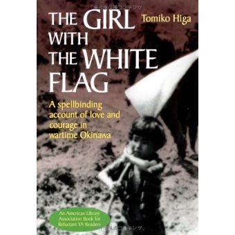 The Girl with the White Flag - A Spellbinding Account of Love and Courage in Wartime Okinawa - Paperback - 2003 - 1