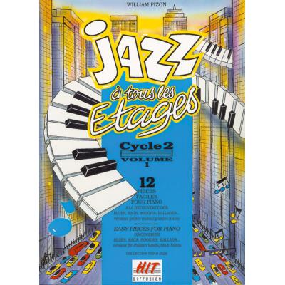 Partitions jazz&blues HIT DIFFUSION PIZON W. - JAZZ A TOUS LES ETAGES, CYCLE 3 VOL.1 - PIANO Piano