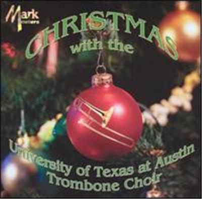 Christmas with the University of Texas at Austin Trombone Choir