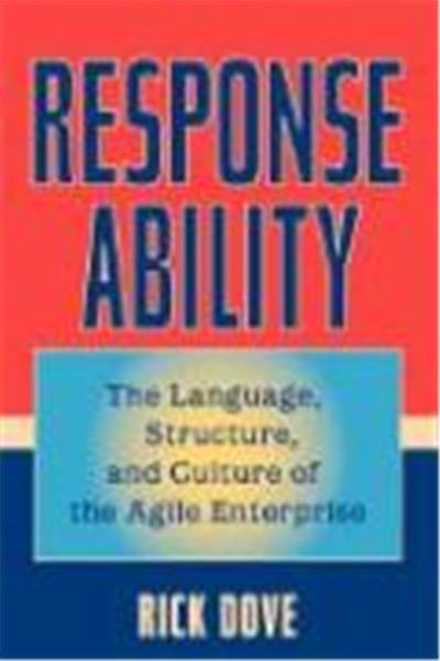 Response Ability: The Language, Structure, and Culture of the Agile Enterprise