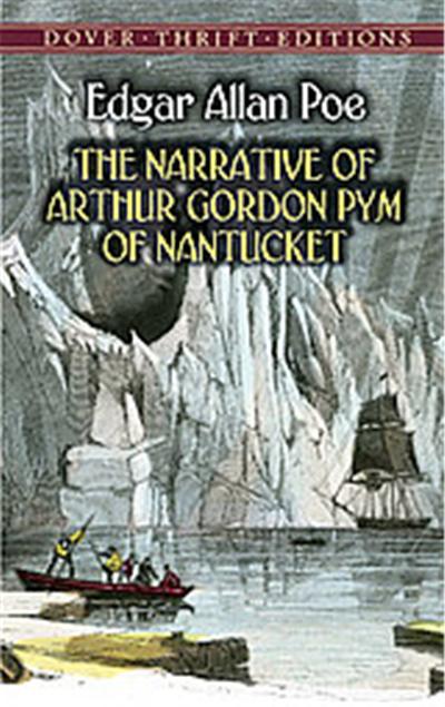 The Narrative of Arthur Gordon Pym of Nantucket, Dover Thrift Editions.