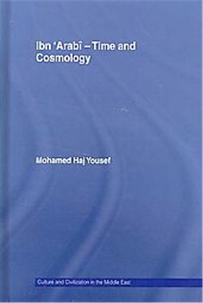 Ibn Arabe - Time and Cosmology, Culture and Civilization in the Middle East