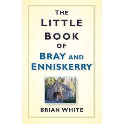 The Little Book of Bray & Enniskerry - [Version Originale]