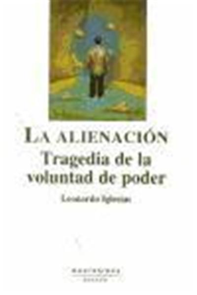 Libro La Tragedia de voluntad poder leonardo iglesias español alienacion.tragedia