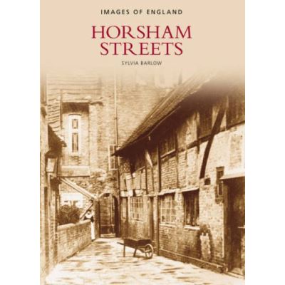Horsham Streets (Images of England) (Images of England) (Images of England)