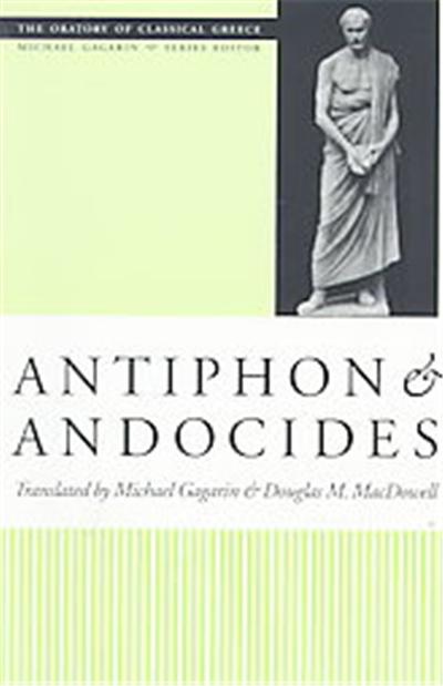 Antiphon & Andocides, The Oratory of Classical Greece, 1