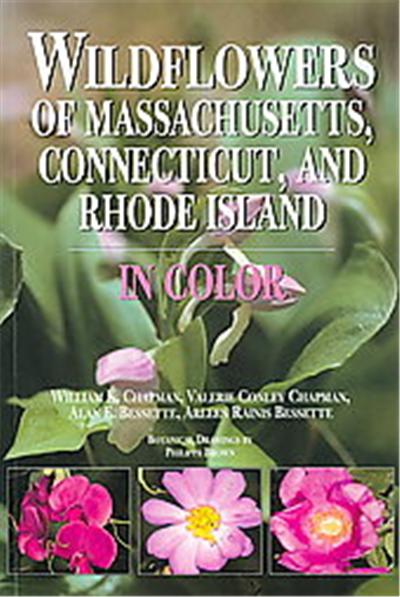 Wildflowers of Massachusetts, Connecticut, and Rhode Island in Color