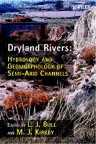 Dryland Rivers: Hydrology and Geomorphology of Semi-Arid Channels