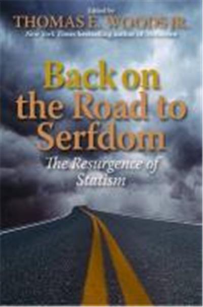 Back on the Road to Serfdom: The Resurgence of Statism