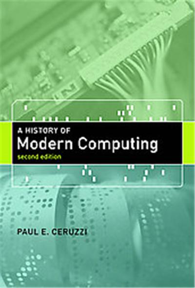 A History of Modern Computing, History of Computing Series