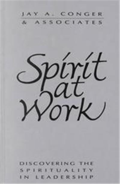 Spirit at Work, Jossey Bass Business and Management Series