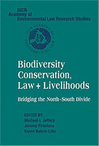 Biodiversity Conservation, Law + Livelihoods, IUCN ACADEMY OF ENVIRONMENTAL LAW STUDIES