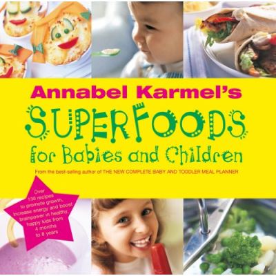 Annabel Karmel's Superfood for Babies and Children