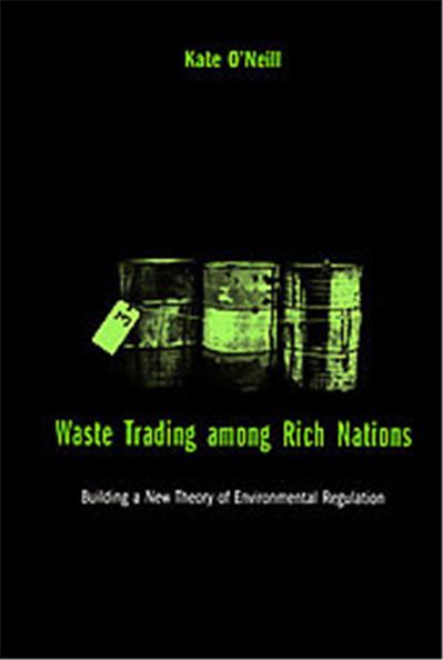 Waste Trading Among Rich Nations, American and Comparative Environmental Policy Series