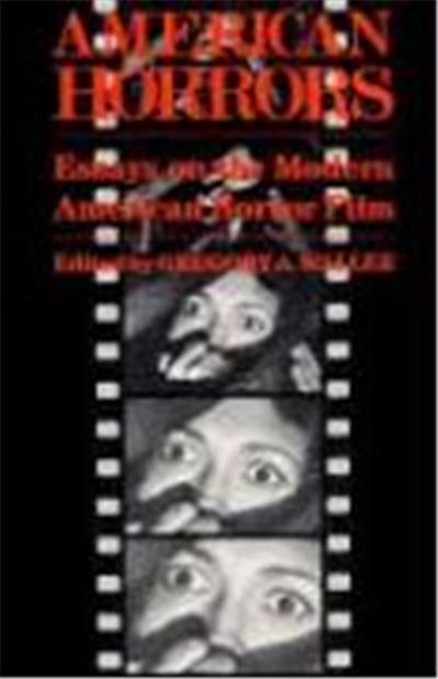 American Horrors: Essays on the Modern American Horror Film