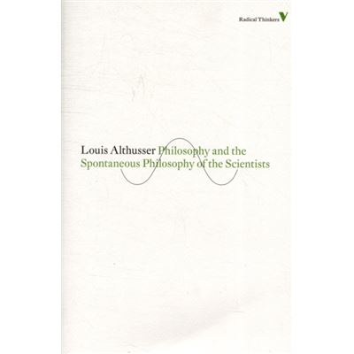Philosophy And The Spontaneous Philosophy Of The Scientists (Radical Thinkers) (Paperback)