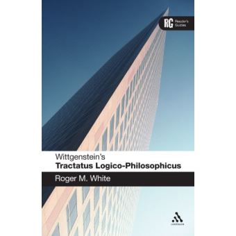 Wittgenstein's Tractatus Logico-Philosophicus, Reader's Guides Series ...