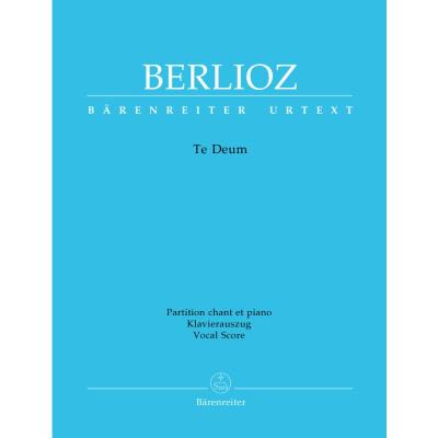 Partitions classique BARENREITER BERLIOZ HECTOR - TE DEUM - REDUCTION CHANT, PIANO Choeur et ensemble vocal