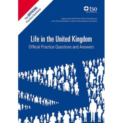 Life in the United Kingdom: Official Practice Questions and Answers, 2014 Edition