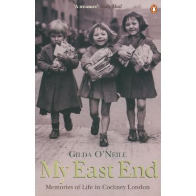 my east end: memories of life in cockney london