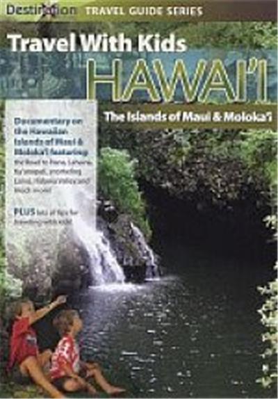 Travel With Kids - The Islands Of Maui And Molokai