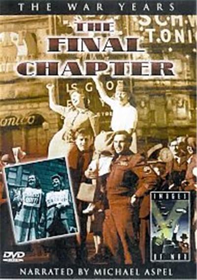 The War Years , The Final Chapter