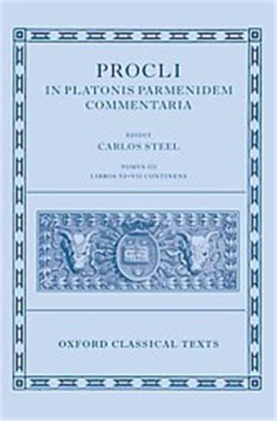 Procli in Platonis Parmenidem Commentaria, Oxford Classical Texts Series