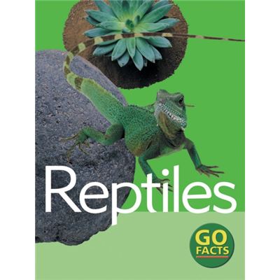 Reptiles (Go Facts)