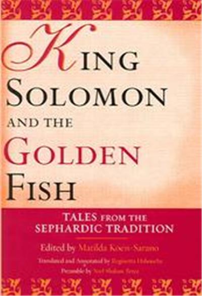 King Solomon and the Golden Fish, Raphael Patai Series in Jewish Folklore and Anthropology