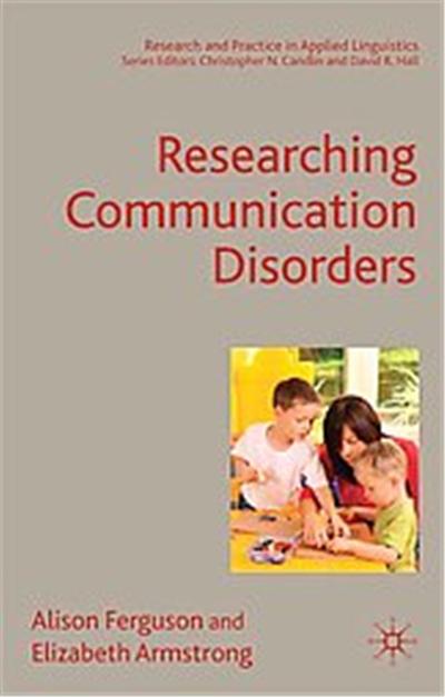 Researching Communication Disorders, Research and Practice in Applied Linguistics