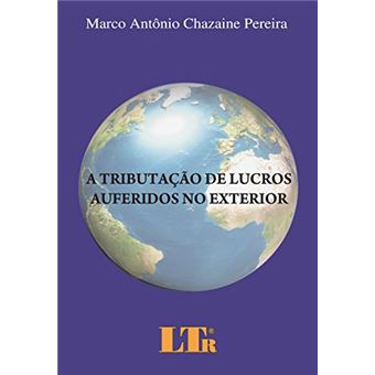 A Tributação De Lucros Auferidos No Exterior - 1