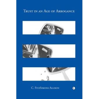 Trust in an Age of Arrogance - [Version Originale] - 1