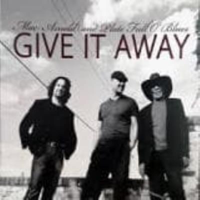 Give It Away - Arnold, Mac -& Plate Full O'Blues-