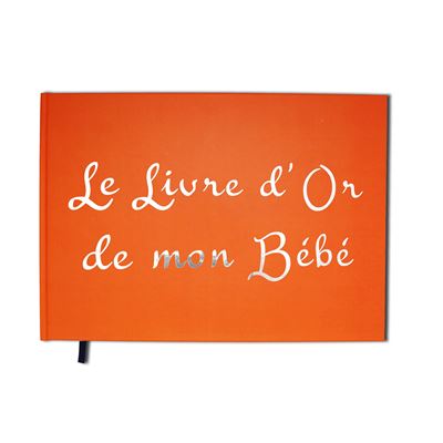 Livre d'or de mon bébé - Format A4 paysage - Couverture orange mate, lettres chromées -100 pages - Qualité premium