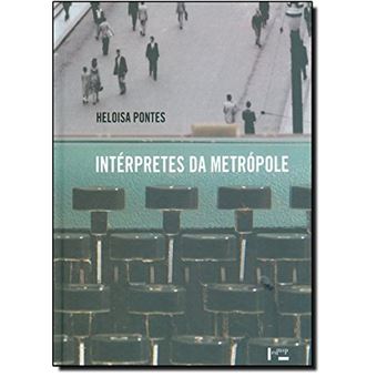 Interpretes Da Metropole : Historia Social E Relacoes de Genero No Teatro E No Campo Intelectual, 1940-1968 - 1