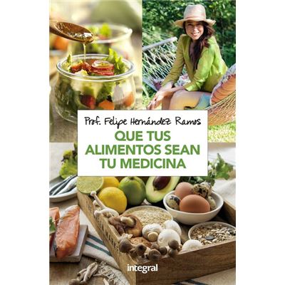 Que Tus Alimentos Sean Tu Medicina