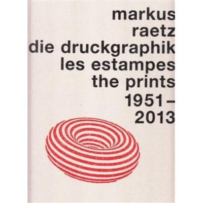 Markus Raetz The Prints Catalogue Raisonne (2 Vol) /Francais/Anglais/Allemand