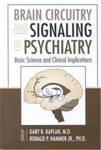 Brain Circuitry and Signaling in Psychiatry, Progress in Psychiatry Series