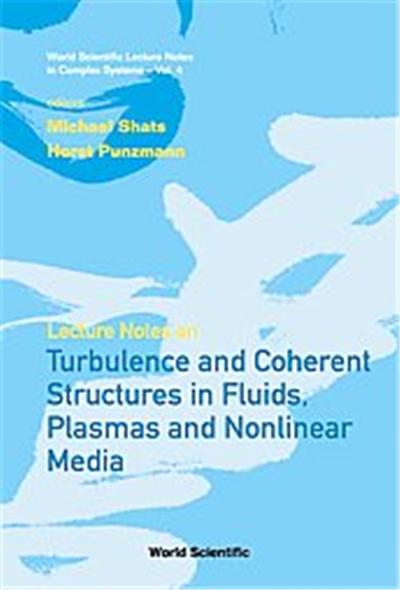 Turbulence And Coherent Structures in Fluids, Plasmas And Nonlinear Medium, Lecture Notes in Complex Systems