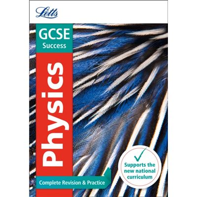 Gcse Physics: Complete Revision & Practice (Letts Gcse Revision Success - New Curriculum) (Letts Gcse Revision Success - New 2016 Curriculum) (Paperback)